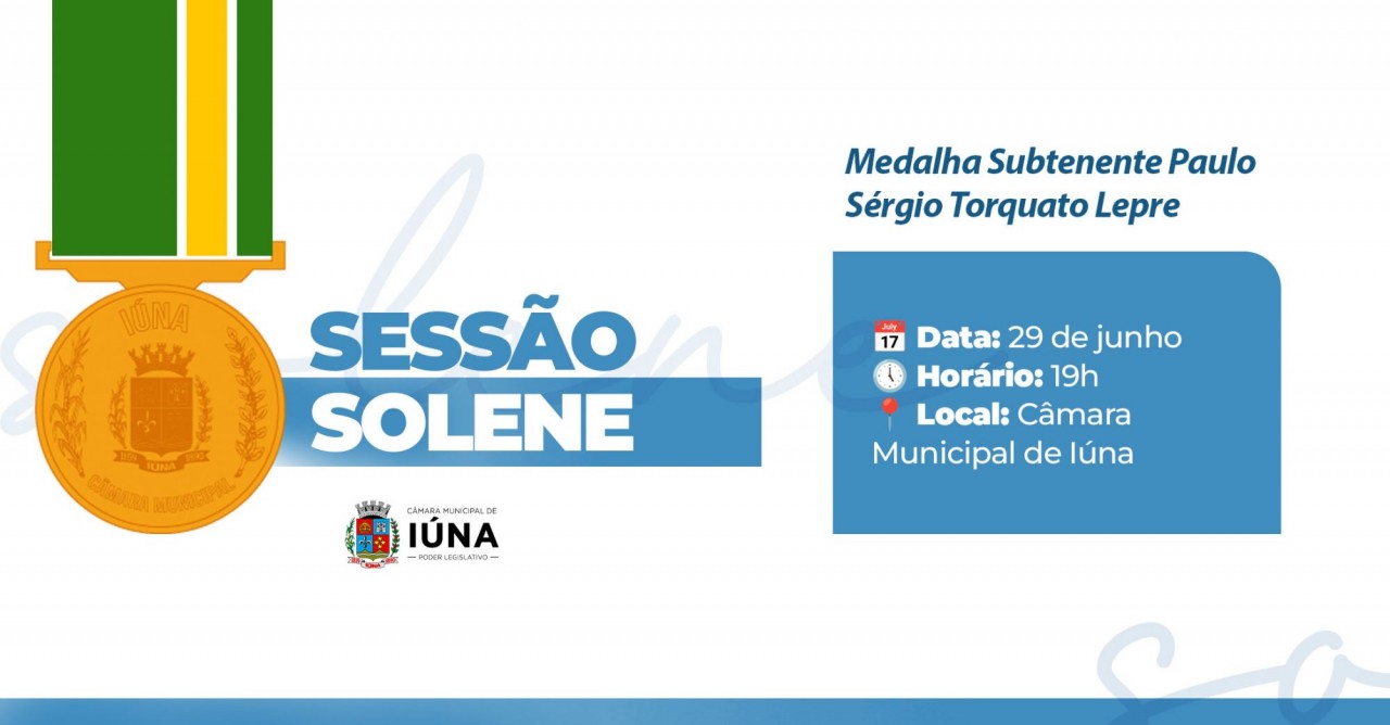 Câmara de Iúna entrega Medalha Subtenente Paulo Sérgio Torquato Lepre no dia 29 Câmara de Iúna entrega Medalha Subtenente Paulo Sérgio Torquato Lepre no dia 29